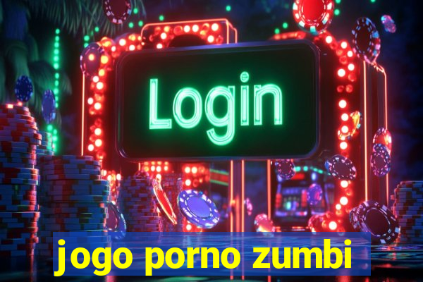 jogo porno zumbi